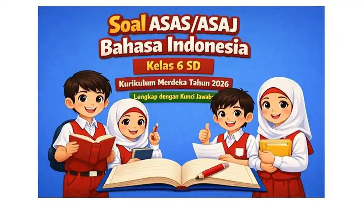 15 Soal Bahasa Indonesia Kelas 6 SD Kurikulum Merdeka dan Kunci Jawaban 15 Soal Bahasa Indonesia Kelas 6 SD Kurikulum Merdeka dan Kunci Jawaban