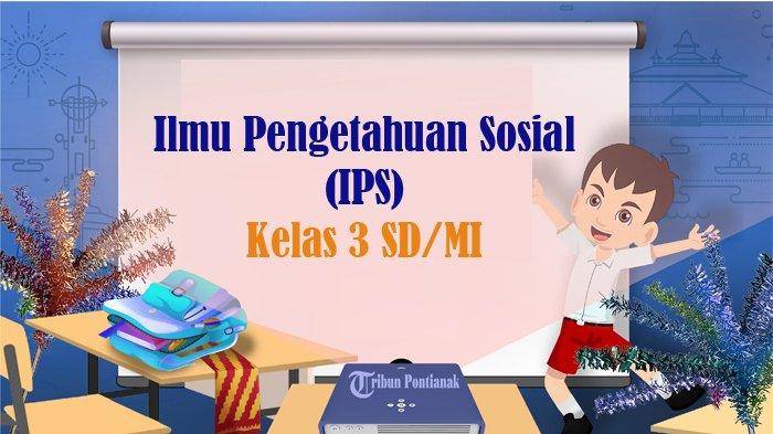 Asah Pemahaman Sejarah dan Lingkungan Latihan Soal IPS Kelas 3 SD Asah Pemahaman Sejarah dan Lingkungan Latihan Soal IPS Kelas 3 SD